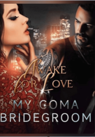 Awake For Love: My Coma Bridegroom ( Violette Dennis )