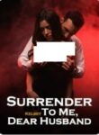 Surrender To Me, Dear Husband By Kelsey