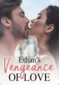 ethans-vengeance-of-love
