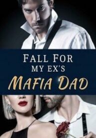 fall-for-my-exs-mafia-father