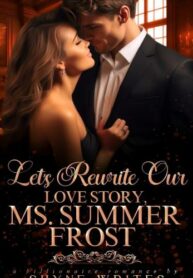 Let’s Rewrite Our Love Story, Ms Summer Frost