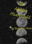 The Alpha’s Moon Child by Nocturnes Moon