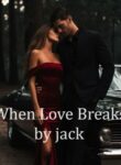 When Love Breaks by jack
